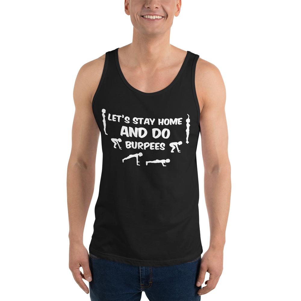 Let's Stay Home And Do Burpees Unisex Tank Top 