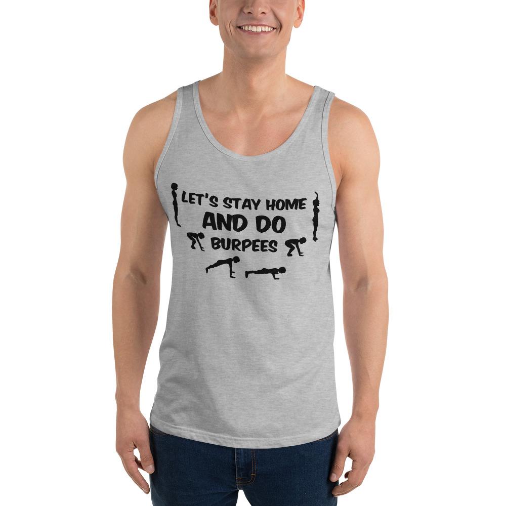 Let's Stay Home And Do Burpees Unisex Tank Top 