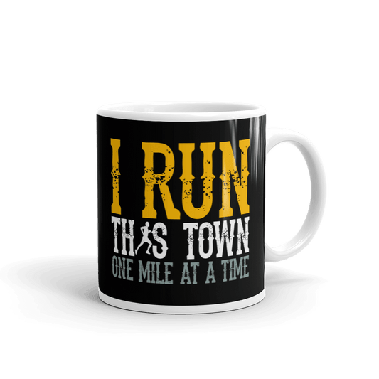 Mug - I Run This Town One Mile At A Time