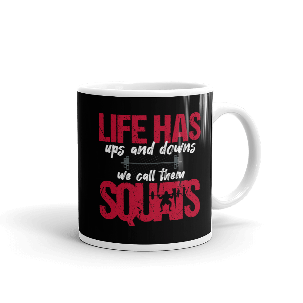Mug - Life Has Ups And Downs We Call Them Squats
