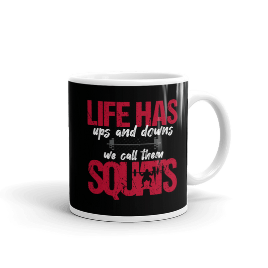 Mug - Life Has Ups And Downs We Call Them Squats