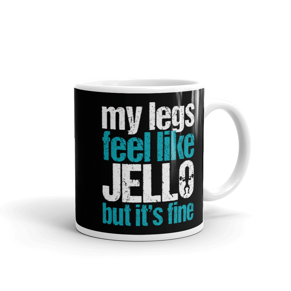 Mug - My Legs Feel Like Jello