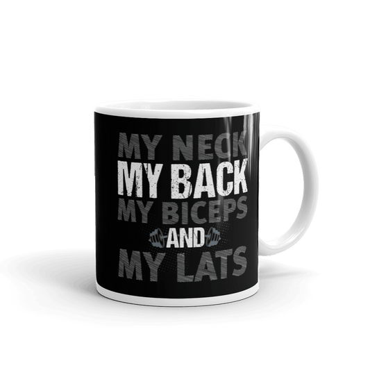 Mug - My Neck My Back My Biceps Lats