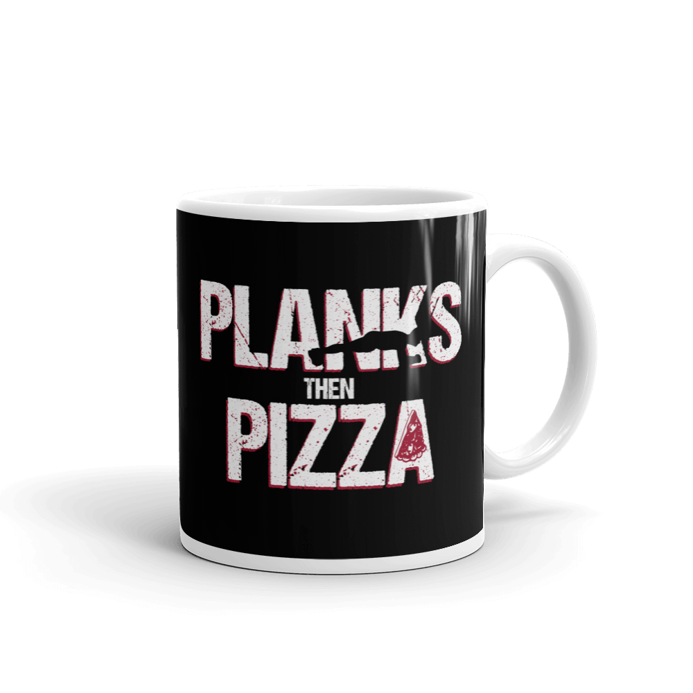 Mug - Planks Then Pizza