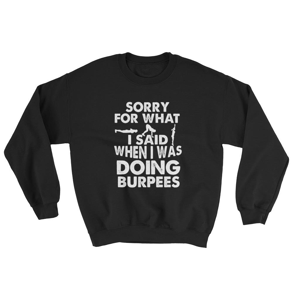 Sorry for Burpees Unisex Sweatshirt 