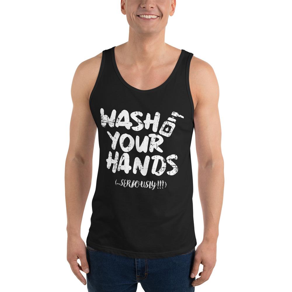 Wash Your Hands (... Seriously!) Unisex Tank Top 